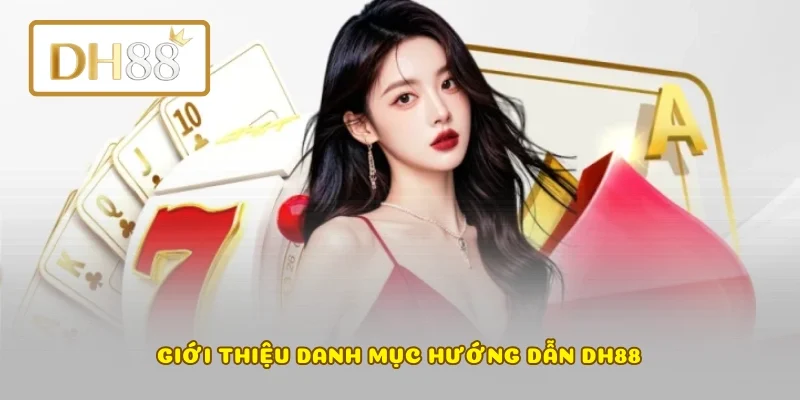 Giới thiệu danh mục hướng dẫn DH88