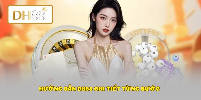 Hướng dẫn DH88 chi tiết từng bước