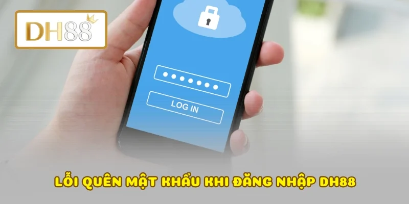 Lỗi quên mật khẩu khi đăng nhập DH88
