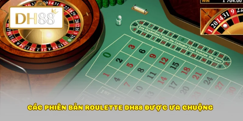 Các phiên bản Roulette DH88 được ưa chuộng