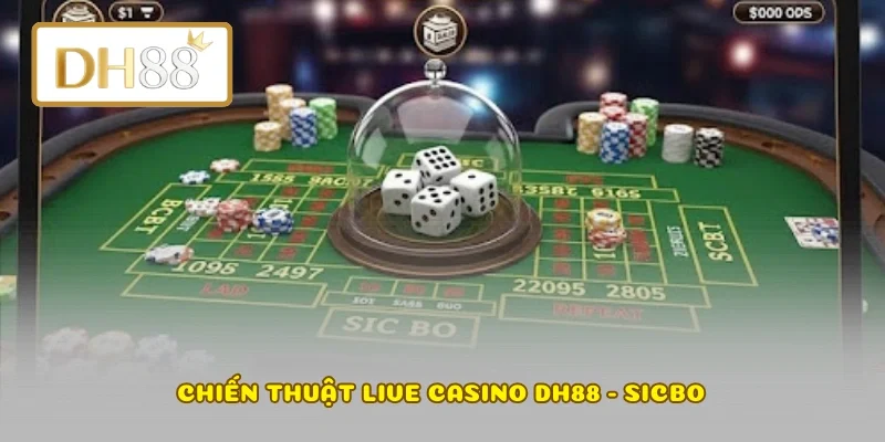 Chiến thuật live casino DH88 - Sicbo