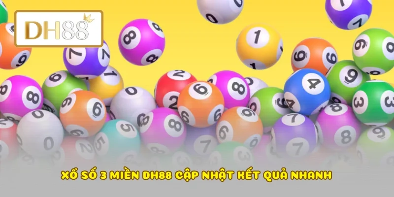 Xổ số 3 miền DH88 cập nhật kết quả nhanh